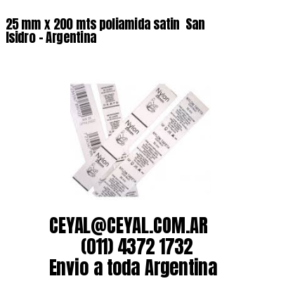 25 mm x 200 mts poliamida satin  San Isidro – Argentina
