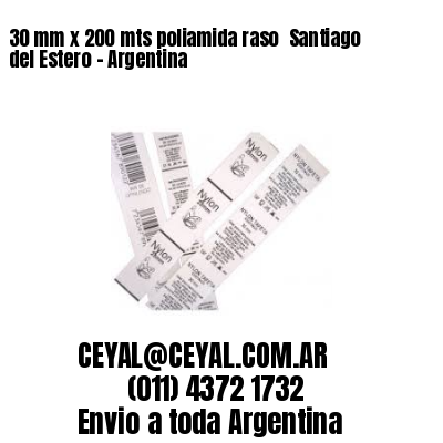 30 mm x 200 mts poliamida raso  Santiago del Estero – Argentina