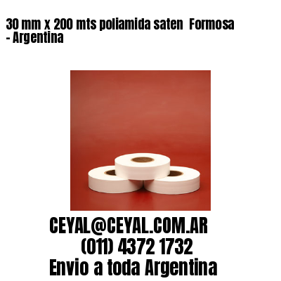 30 mm x 200 mts poliamida saten  Formosa – Argentina