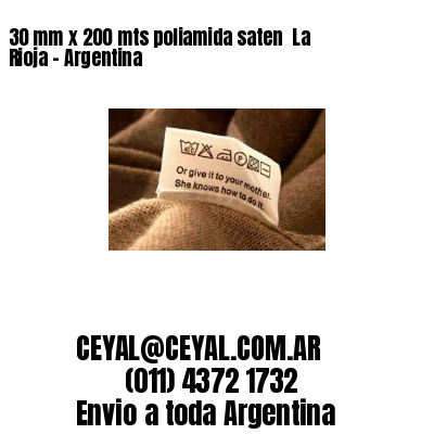 30 mm x 200 mts poliamida saten  La Rioja – Argentina