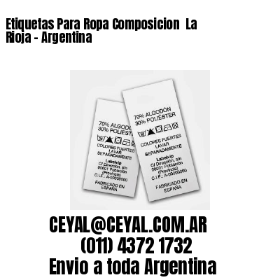 Etiquetas Para Ropa Composicion  La Rioja – Argentina