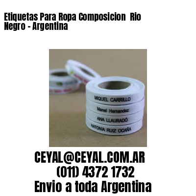 Etiquetas Para Ropa Composicion  Rio Negro – Argentina