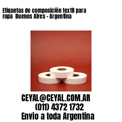 Etiquetas de composición textil para ropa  Buenos Aires – Argentina