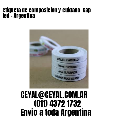 etiqueta de composicion y cuidado  Cap fed – Argentina