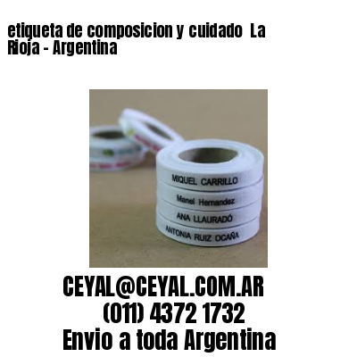 etiqueta de composicion y cuidado  La Rioja – Argentina