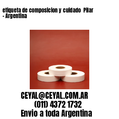 etiqueta de composicion y cuidado  Pilar – Argentina