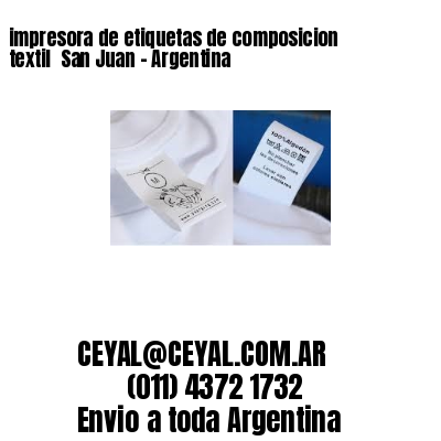 impresora de etiquetas de composicion textil  San Juan – Argentina