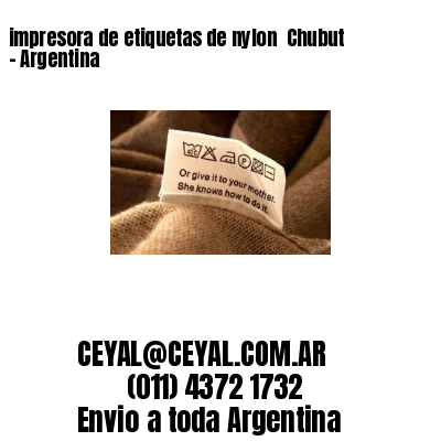 impresora de etiquetas de nylon  Chubut – Argentina
