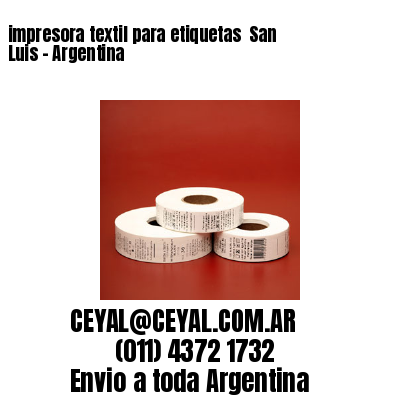 impresora textil para etiquetas  San Luis – Argentina