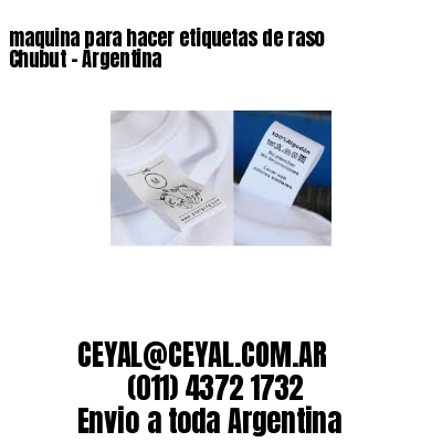 maquina para hacer etiquetas de raso  Chubut – Argentina
