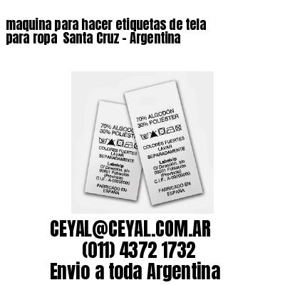 maquina para hacer etiquetas de tela para ropa  Santa Cruz – Argentina