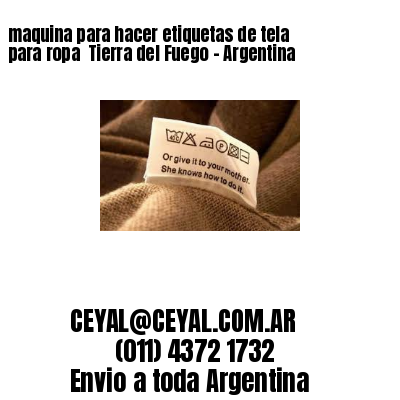 maquina para hacer etiquetas de tela para ropa  Tierra del Fuego – Argentina