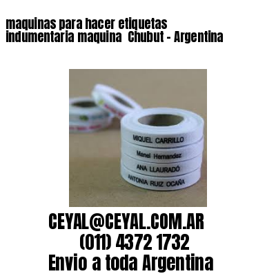 maquinas para hacer etiquetas indumentaria maquina  Chubut – Argentina