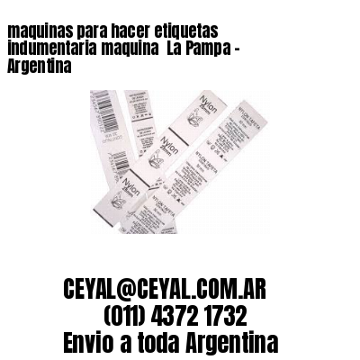 maquinas para hacer etiquetas indumentaria maquina  La Pampa – Argentina