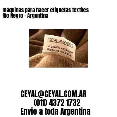 maquinas para hacer etiquetas textiles  Rio Negro – Argentina