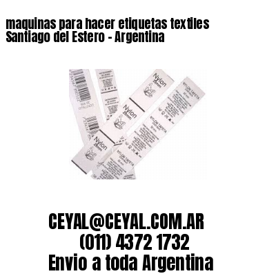 maquinas para hacer etiquetas textiles  Santiago del Estero – Argentina