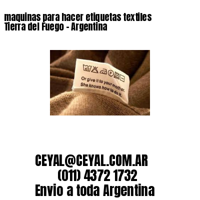 maquinas para hacer etiquetas textiles  Tierra del Fuego – Argentina