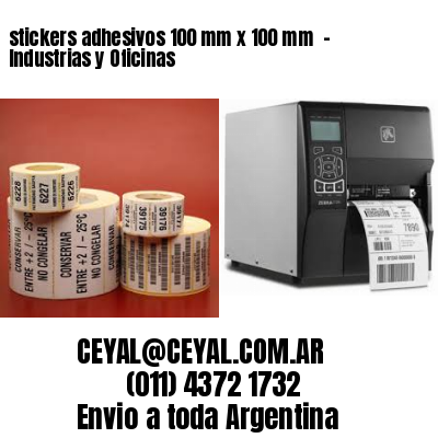 stickers adhesivos 100 mm x 100 mm  – Industrias y Oficinas