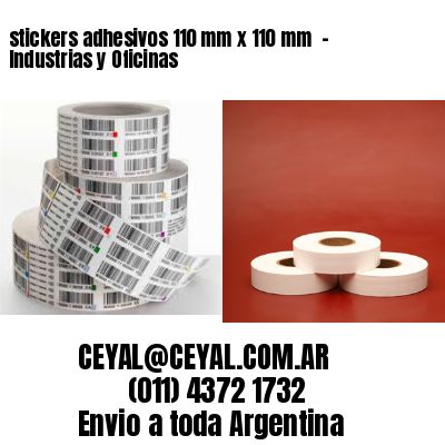 stickers adhesivos 110 mm x 110 mm  – Industrias y Oficinas