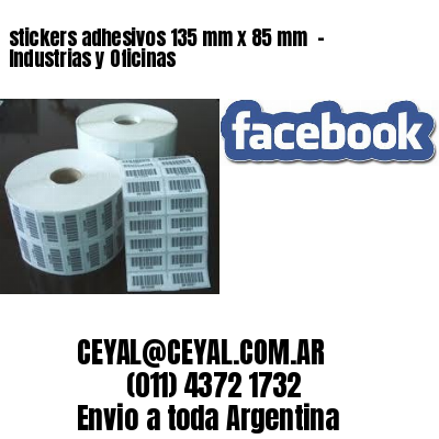stickers adhesivos 135 mm x 85 mm  – Industrias y Oficinas