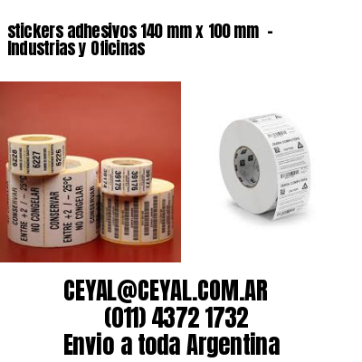 stickers adhesivos 140 mm x 100 mm  – Industrias y Oficinas