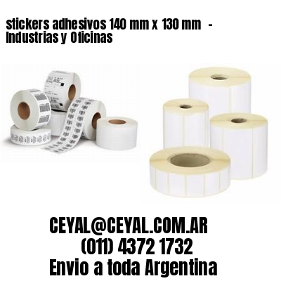 stickers adhesivos 140 mm x 130 mm  – Industrias y Oficinas