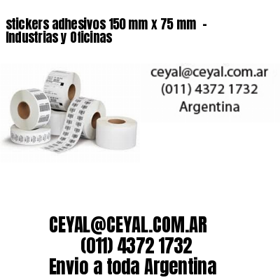 stickers adhesivos 150 mm x 75 mm  – Industrias y Oficinas