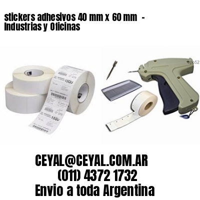 stickers adhesivos 40 mm x 60 mm  – Industrias y Oficinas