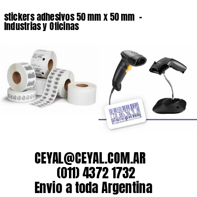 stickers adhesivos 50 mm x 50 mm  – Industrias y Oficinas
