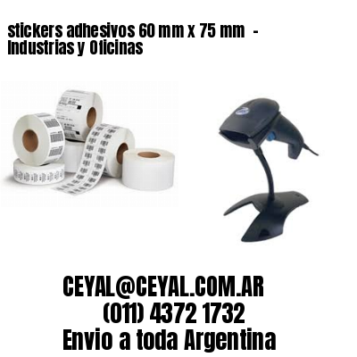 stickers adhesivos 60 mm x 75 mm  – Industrias y Oficinas