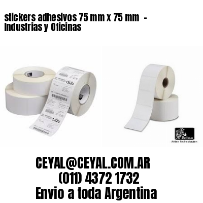 stickers adhesivos 75 mm x 75 mm  – Industrias y Oficinas