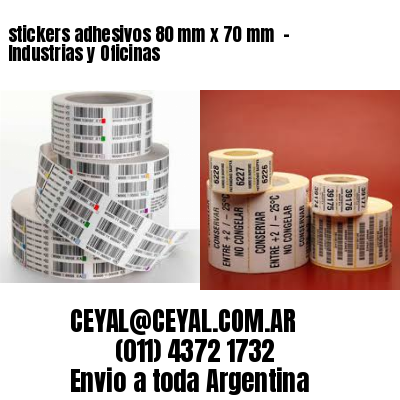 stickers adhesivos 80 mm x 70 mm  – Industrias y Oficinas