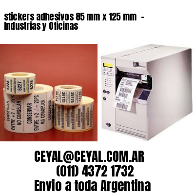 stickers adhesivos 85 mm x 125 mm  – Industrias y Oficinas
