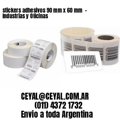 stickers adhesivos 90 mm x 60 mm  – Industrias y Oficinas