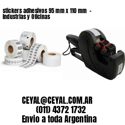 stickers adhesivos 95 mm x 110 mm  – Industrias y Oficinas