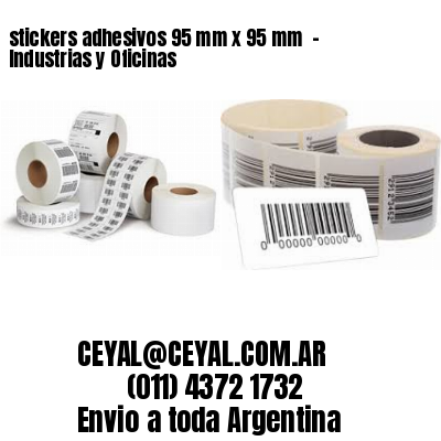 stickers adhesivos 95 mm x 95 mm  – Industrias y Oficinas
