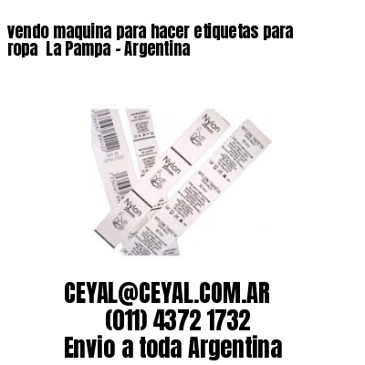 vendo maquina para hacer etiquetas para ropa  La Pampa – Argentina