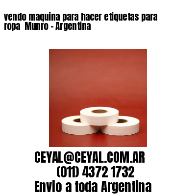 vendo maquina para hacer etiquetas para ropa  Munro – Argentina