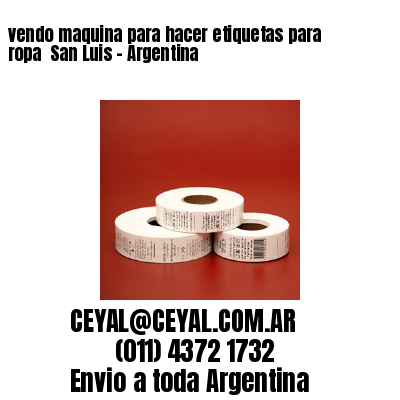 vendo maquina para hacer etiquetas para ropa  San Luis – Argentina