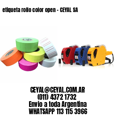 etiqueta rollo color open – CEYAL SA