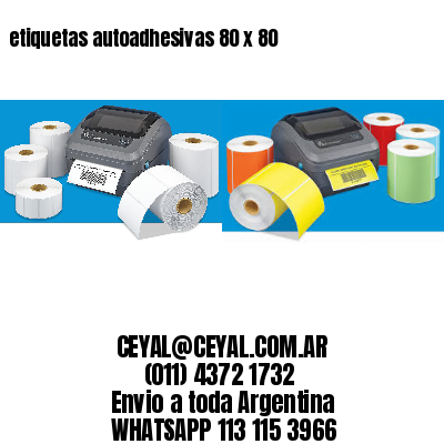 etiquetas autoadhesivas 80 x 80