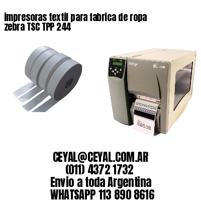 impresoras textil para fabrica de ropa zebra TSC TPP 244