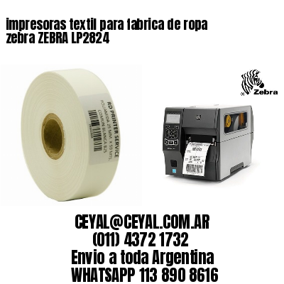 impresoras textil para fabrica de ropa zebra ZEBRA LP2824