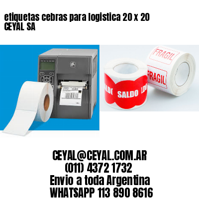 etiquetas cebras para logistica 20 x 20 CEYAL SA