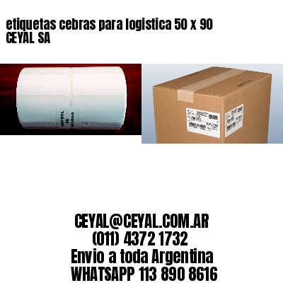 etiquetas cebras para logistica 50 x 90 CEYAL SA