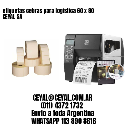etiquetas cebras para logistica 60 x 80 CEYAL SA