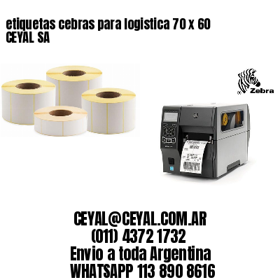 etiquetas cebras para logistica 70 x 60 CEYAL SA