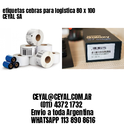 etiquetas cebras para logistica 80 x 100 CEYAL SA