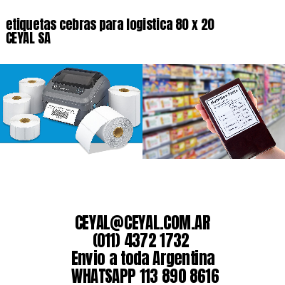 etiquetas cebras para logistica 80 x 20 CEYAL SA