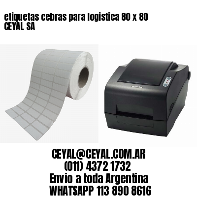 etiquetas cebras para logistica 80 x 80 CEYAL SA